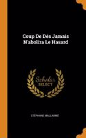 Coup De Des Jamais N'abolira Le Hasard