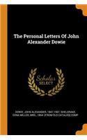 The Personal Letters of John Alexander Dowie