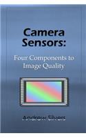 Camera Sensors: Four Components to Image Quality