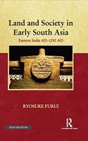 Land and Society in Early South Asia: Eastern India 4001250 AD