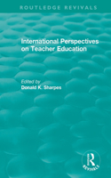 International Perspectives on Teacher Education