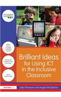 Brilliant Ideas for Using ICT in the Inclusive Classroom: Recipes for Success