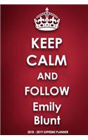 Keep Calm and Follow Emily Blunt 2018-2019 Supreme Planner