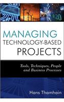 Managing Technology-Based Projects