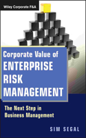 Corporate Value of Enterprise Risk Management: The Next Step in Business Management(Wiley Corporate F&A)