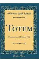 Totem: Commencement Number, 1910 (Classic Reprint)