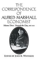 Correspondence of Alfred Marshall, Economist