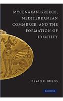Mycenaean Greece, Mediterranean Commerce, and the Formation of Identity