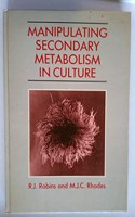 Manipulating Secondary Metabolism in Culture