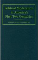 Political Moderation in America's First Two Centuries