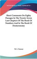 Short Comments On Eighty Passages In The Twenty-Seven Last Chapters Of The Book Of Numbers And In The Book Of Deuteronomy