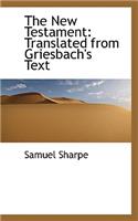The New Testament: Translated from Griesbach's Text(English)