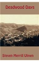 Deadwood Days