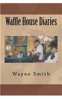 Waffle House Diaries