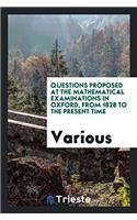 Questions proposed at the mathematical examinations in Oxford, from 1828 to the present time