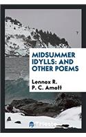 Midsummer Idylls: And Other Poems