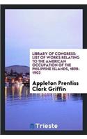 Library of Congress: List of Works Relating to the American Occupation of the Philippine Islands, 1898-1903