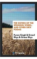 The Sisters of the Spinning Wheel: And Other Sikh Poems