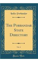 The Porbandar State Directory, Vol. 4 (Classic Reprint)