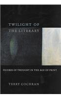 Twilight of the Literary