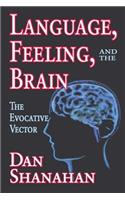 Language, Feeling, and the Brain