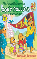 Berenstain Bears Don't Pollute Anymore: (0000 Berenstain Bears First Time Books)