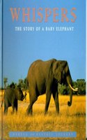 Whispers: The Story of a Baby Elephant