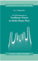 Iutam Symposium on Nonlinear Waves in Multi-Phase Flow