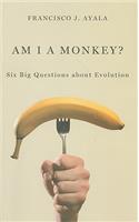 Am I a Monkey?: Six Big Questions about Evolution