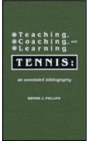 Teaching, Coaching, and Learning Tennis