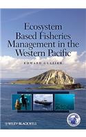 Ecosystem Based Fisheries Management in the Western Pacific