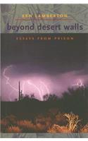 Beyond Desert Walls: Essays from Prison