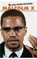 By Any Means Necessary: (Malcolm X speeches & writings)