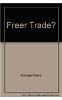 Freer Trade?