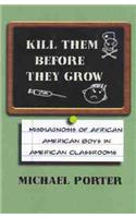 Kill Them Before They Grow