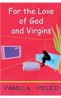 For the Love of God and Virgins