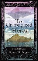 To Unimagined Shores
