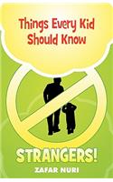 Things Every Kid Should Know - Strangers!