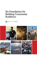 Six Foundations for Building Community Resilience