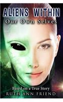 Aliens Within Our Own Selves