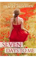 Seven Days to Me: A One Week Love Story