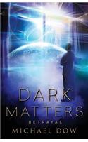 Dark Matters