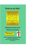 Food as an Idol: Finding Freedom from Disordered Eating