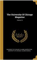 The University of Chicago Magazine; Volume 10