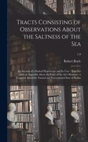 Tracts Consisting of Observations About the Saltness of the Sea; an Account of a Statical Hygroscope and Its Uses