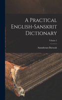A Practical English-Sanskrit Dictionary; Volume 2