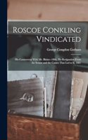 Roscoe Conkling Vindicated