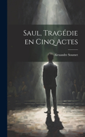 Saul, tragédie en cinq actes