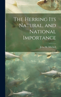 Herring Its Natural, and National Importance