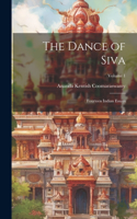 Dance of Siva; Fourteen Indian Essays; Volume 1